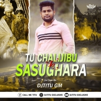 Tu Chalijibu To Sasughara(Sad Dance Mix)Dj Titu Gm