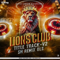 LIONS CLUB TITEL TRACK V 2 DJ BABUL PROFESSIONAL x SN REMIX BLS