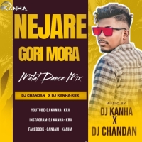 NEJARE GORI MORA (MATAL DANCE MIX) DJ CHANDAN ND DJ KANHA KRxx