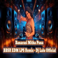 Banarasi Mitha Pana (Bbsr Edm Lps Remix) Dj Lalu Official