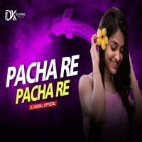 Pachha Re Pacha Re (Bhojpuri Circuit Mix) Dj Kunal Official