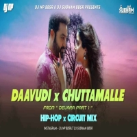 DAAVUDI x CHUTTAMALLE (HIP HOP x CIRCUIT MIX) DJ NP BBSR x DJ SUBHAM BBSR