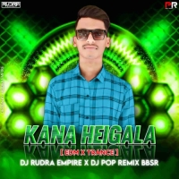 KANA HEIGALA (EDM X TRANCE) DJ RUDRA EMPIRE X DJ POP REMIX BBSR