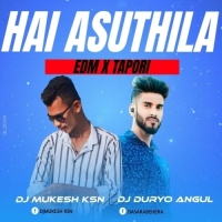 HAI ASUTHILA (EDM X TAPORI) DJ DURYO ANGUL X DJ MUKESH KSN