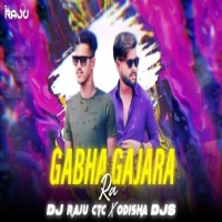 GABHA RA GAJARA (TRANCE MIX) DJ RAJU CTC X ODISHA DJS