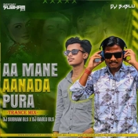 Aa Mane Aanada Pura (Trance Mix) Dj Subham Bls X Dj Bablu Bls