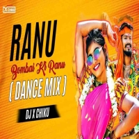 Ranu Bombai Ki Ranu (India Dance Mix) Dj X Chiku