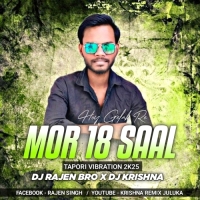 Mor 18 Saal Hoy Gelak Re (Tapori Vibration 2k25) DJ Rajen Bro x DJ Krishna