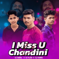 I MISS U LO CHANDINI DJ BABUL X DJ KALIA ND DJ KANHA