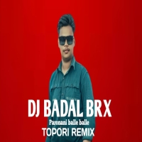 PARO NONI BALLE BALLE (TAPORI DANCE MIX) DJ BADAL BRX