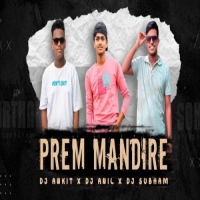 PREM MANDIR (NAUGHTY BASS MIX) DJ ANIL X DJ ANKIT X DJ SUBHAM